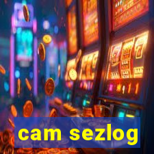 cam sezlog